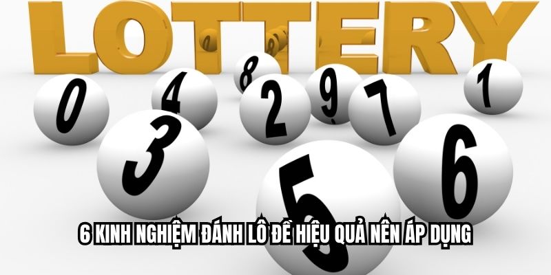 6 kinh nghiệm đánh lô đề hiệu quả nên áp dụng